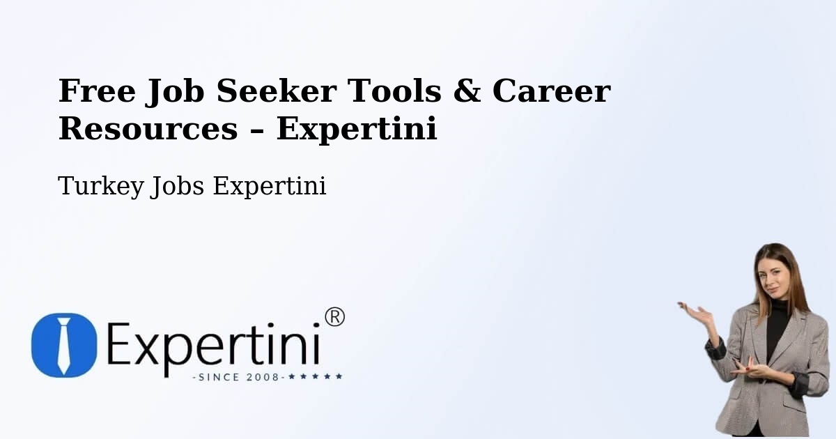 Free Job Seeker Tools & Career Resources – Yalakdere - Yalakdere, Turkey Jobs Expertini