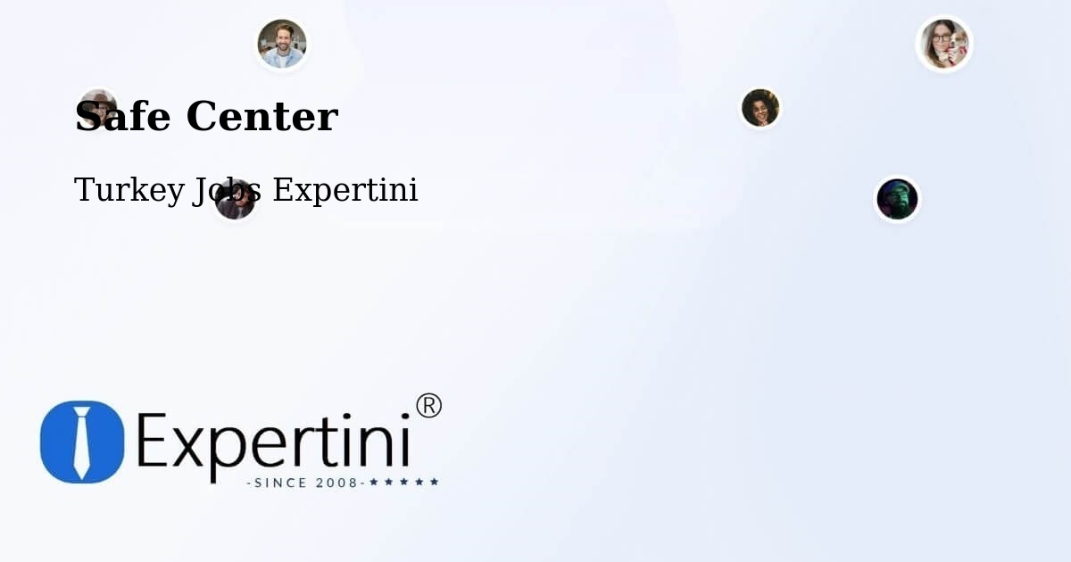 Safety Center – Yalakdere - Turkey Jobs Expertini